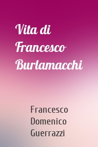 Vita di Francesco Burlamacchi