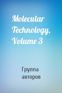 Molecular Technology, Volume 3