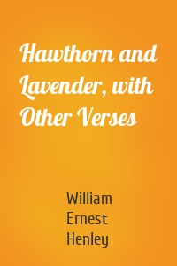 Hawthorn and Lavender, with Other Verses