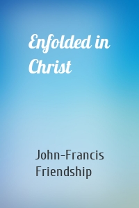 Enfolded in Christ