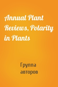 Annual Plant Reviews, Polarity in Plants