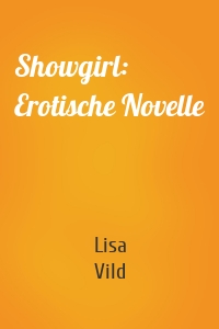 Showgirl: Erotische Novelle