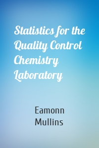 Statistics for the Quality Control Chemistry Laboratory