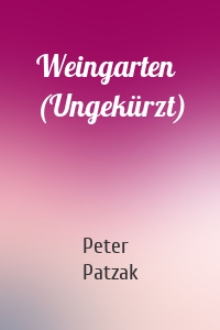 Weingarten (Ungekürzt)