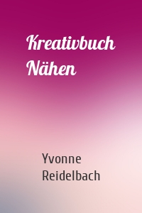 Kreativbuch Nähen