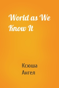 World as We Know It
