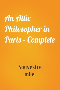 An Attic Philosopher in Paris - Complete