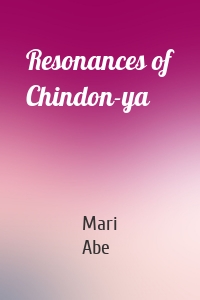 Resonances of Chindon-ya