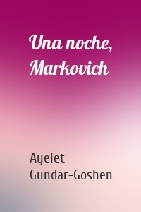 Una noche, Markovich