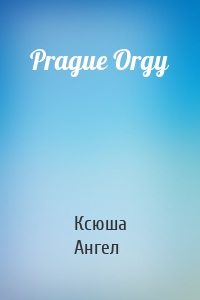 Prague Orgy