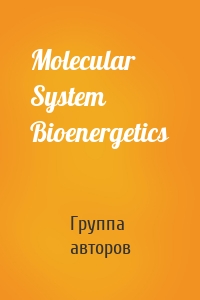 Molecular System Bioenergetics