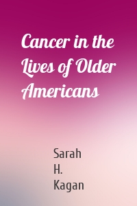 Cancer in the Lives of Older Americans