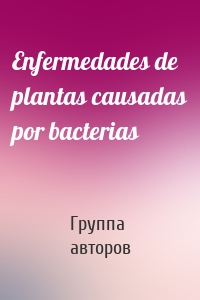 Enfermedades de plantas causadas por bacterias