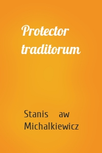 Protector traditorum