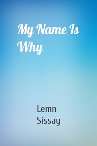 My Name Is Why