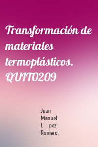 Transformación de materiales termoplásticos. QUIT0209