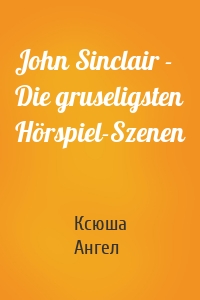 John Sinclair - Die gruseligsten Hörspiel-Szenen