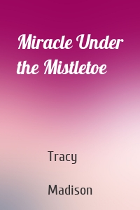Miracle Under the Mistletoe
