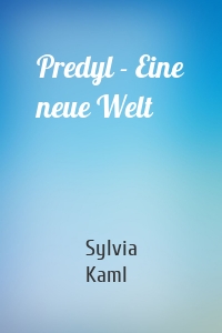 Predyl - Eine neue Welt