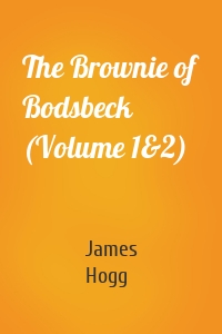 The Brownie of Bodsbeck (Volume 1&2)