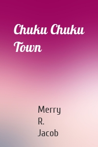 Chuku Chuku Town