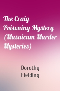 The Craig Poisoning Mystery (Musaicum Murder Mysteries)