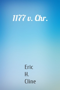 Eric H. Cline - 1177 v. Chr.