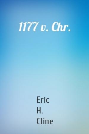 Обложка книги «1177 v. Chr.» — Eric H. Cline