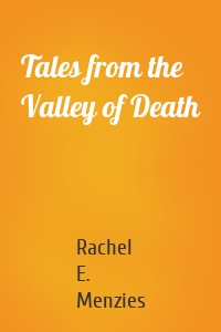 Tales from the Valley of Death