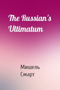 The Russian's Ultimatum