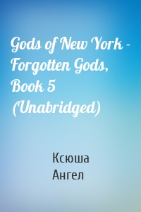 Gods of New York - Forgotten Gods, Book 5 (Unabridged)