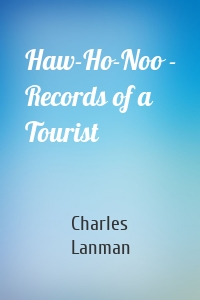 Haw-Ho-Noo - Records of a Tourist