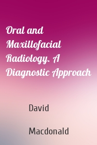 Oral and Maxillofacial Radiology. A Diagnostic Approach