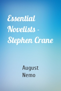 Essential Novelists - Stephen Crane