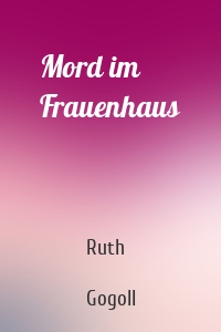 Mord im Frauenhaus