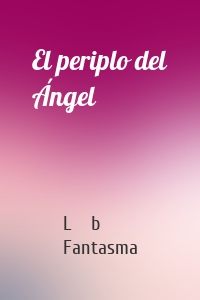 El periplo del Ángel