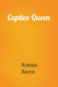 Captive Queen