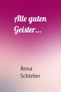 Alle guten Geister…