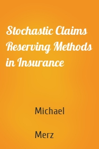 Stochastic Claims Reserving Methods in Insurance