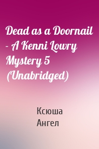 Dead as a Doornail - A Kenni Lowry Mystery 5 (Unabridged)