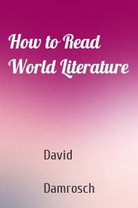 How to Read World Literature
