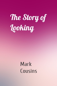 The Story of Looking