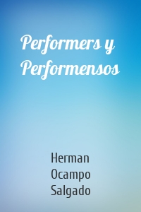 Performers y Performensos