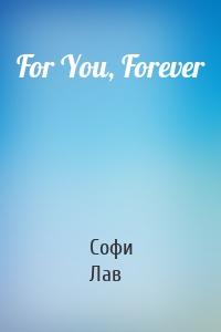 For You, Forever
