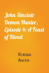 John Sinclair Demon Hunter, Episode 4: A Feast of Blood