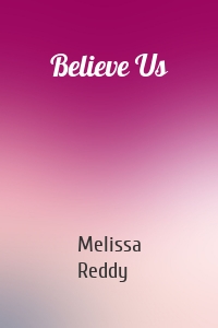 Believe Us
