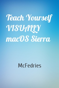 Teach Yourself VISUALLY macOS Sierra