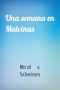 Una semana en Malvinas