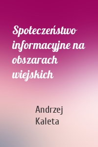 Społeczeństwo informacyjne na obszarach wiejskich