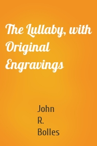 The Lullaby, with Original Engravings